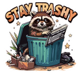 Amusing Print 'Stay Trashy'(Choose your Garment Separately)