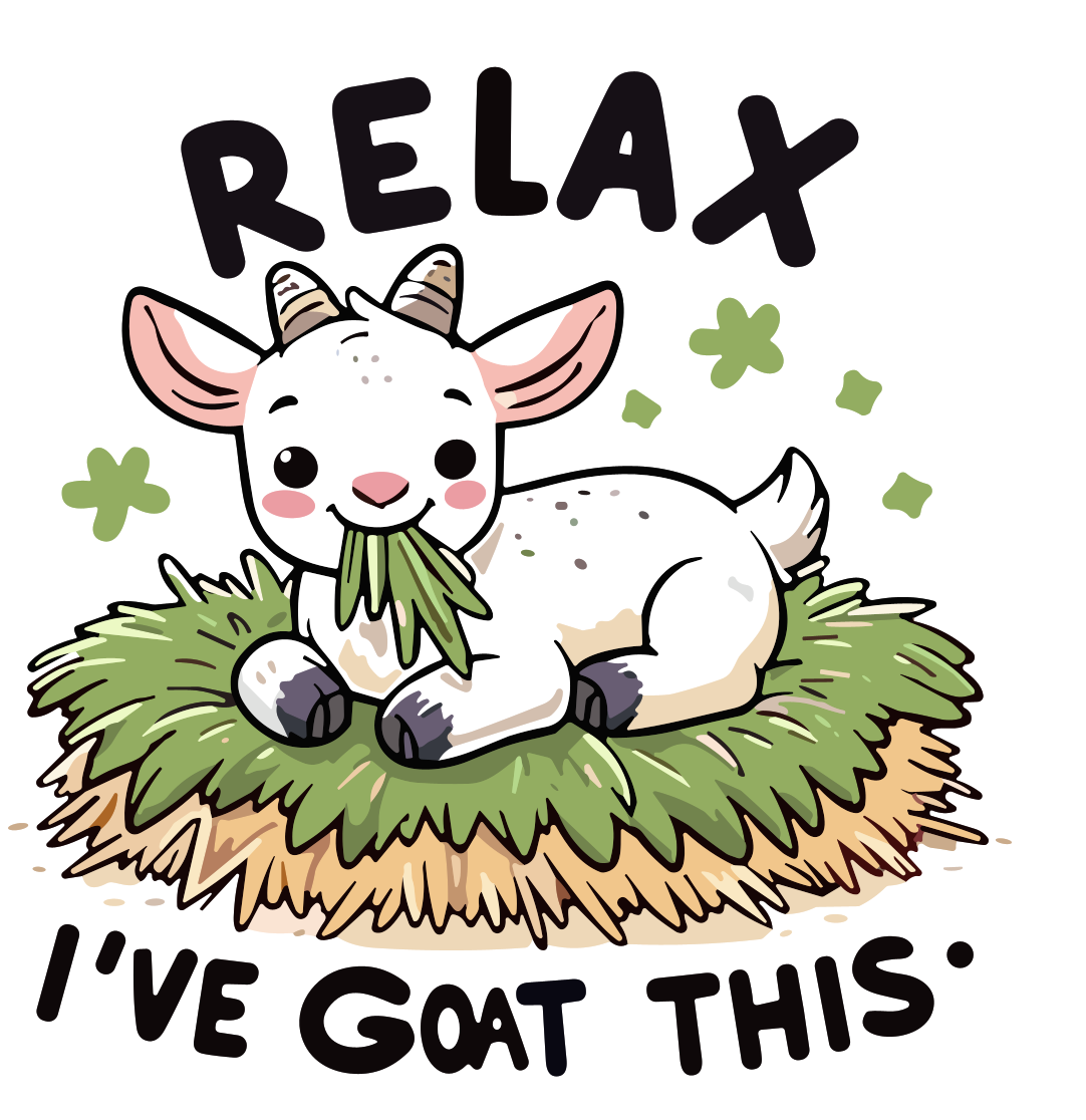 Amusing Print 'Relax I've Goat This'(Choose your Garment Separately)