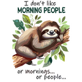 Amusing Print 'I don't like Morning People'(Choose your Garment Separately)